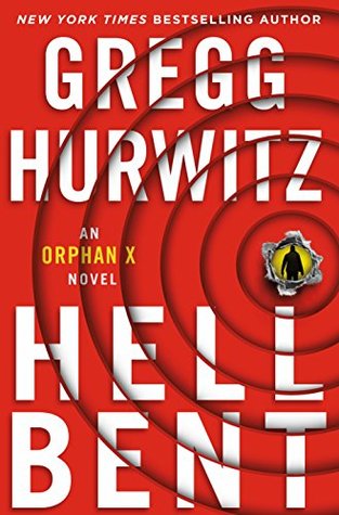 Book Review: Books 2-4 of the Orphan X series by Gregg Hurwitz, including Hellbent (book 3)