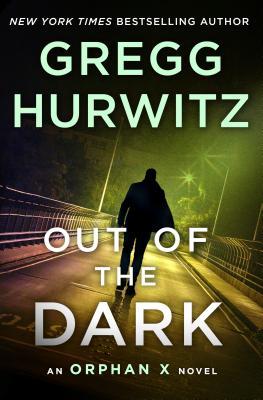 Book Review: Books 2-4 of the Orphan X series by Gregg Hurwitz, including Out of the Dark (book 4)